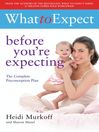 What to Expect Before You're Expecting (eBook): The Complete Preconception Plan